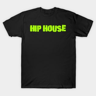 Hip house T-Shirt